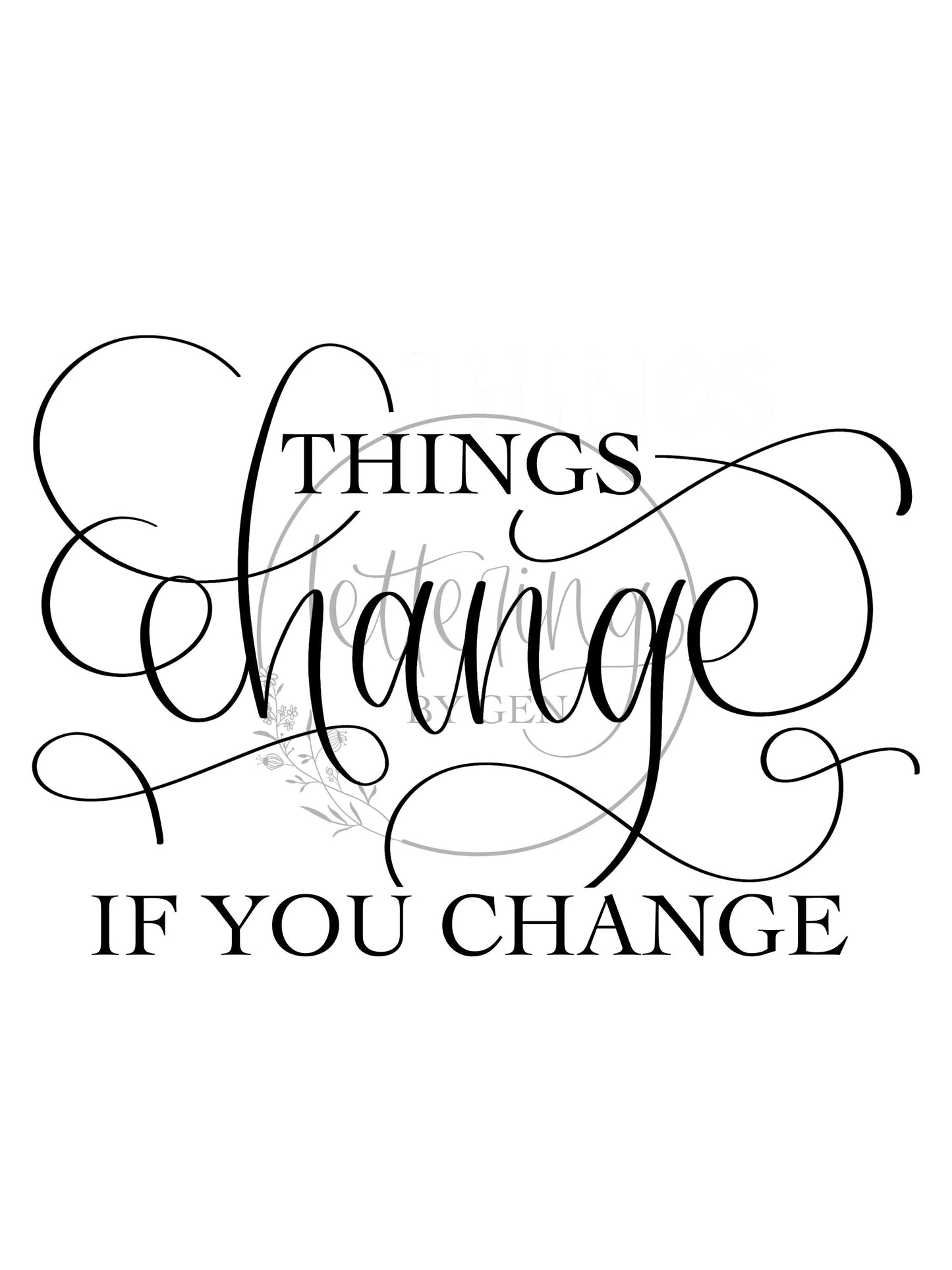 Things Change If You Change, Les Choses Changent si tu Changes, Téléchargement Numérique imprimable, Calligraphie, citation personnalisée