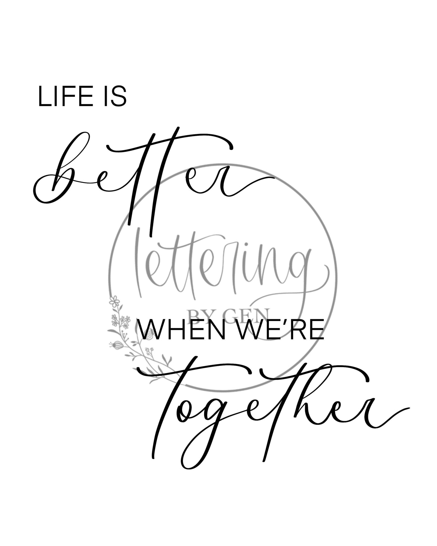 Life Is Better When We’re Together, Téléchargement Numérique imprimable, Calligraphié à la main, citation, couple, amour